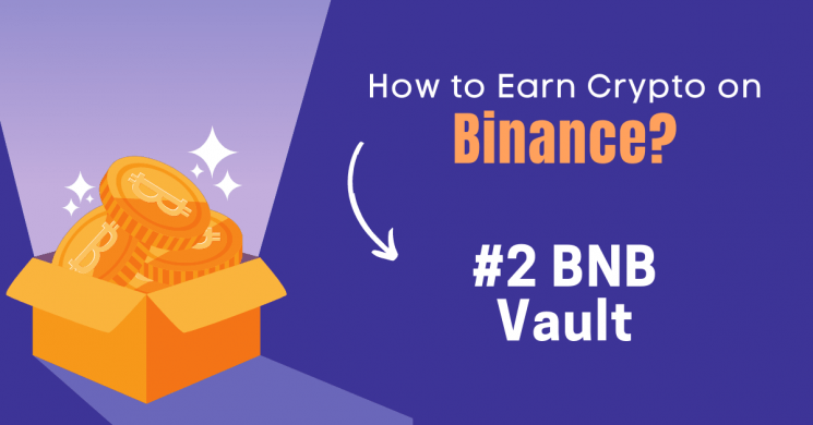 How to Earn Crypto on Binance - BNB Vault