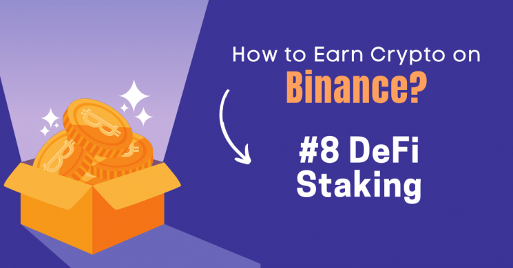 How to Earn Crypto on Binance - DeFi Staking