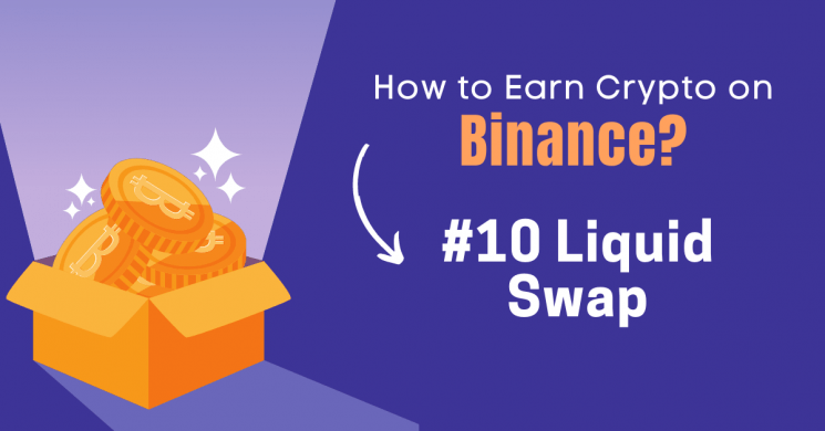 How to Earn Crypto on Binance - Liquid Swap