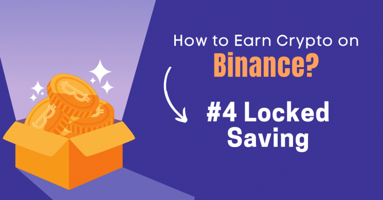 How to Earn Crypto on Binance - Locked Saving